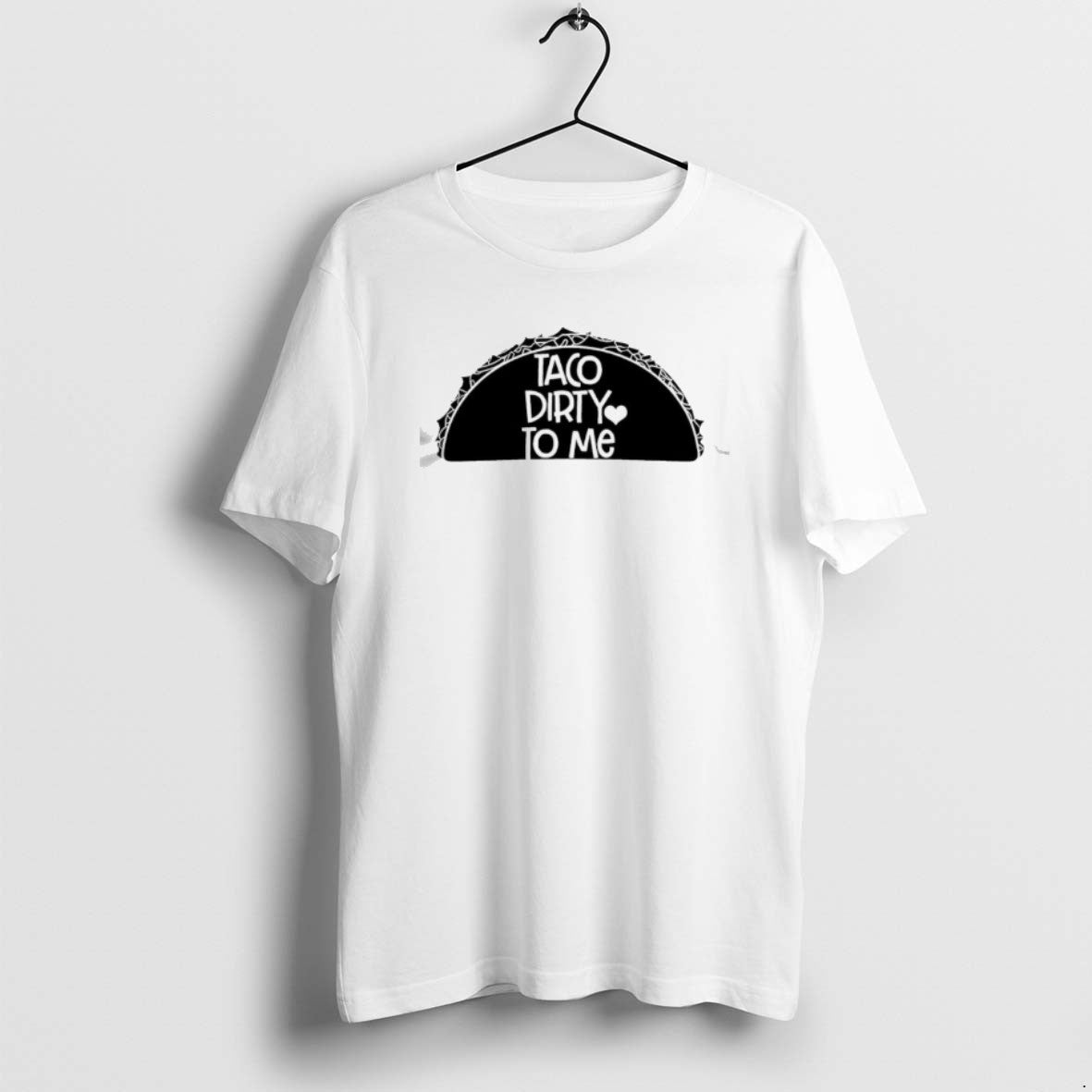 Official Taco Dirty To Me T-Shirts, Hoodie, Sweatshirt | PopFlextees.com