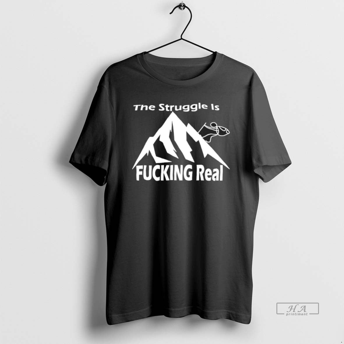 Official The Struggle Is Fucking Real Climbing T-Shirts, Hoodie, Sweatshirt | PopFlextees.com