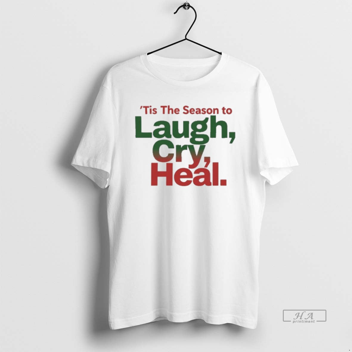 Official Tis The Season To Laugh Cry Heal T-Shirts, Hoodie, Sweatshirt | PopFlextees.com