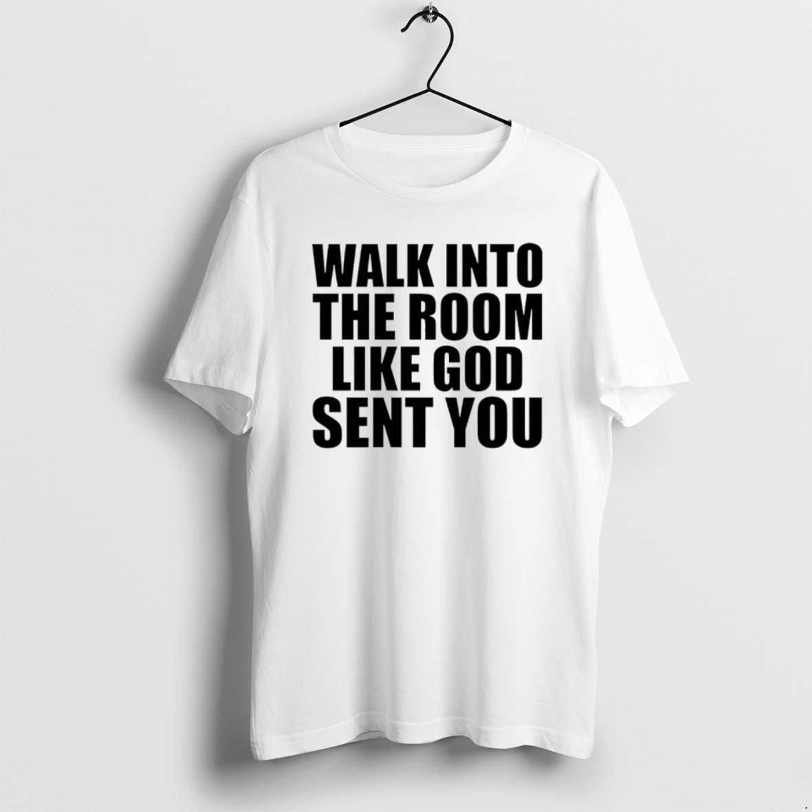 Official Walk In The Room Like God Sent You Christmas T-Shirts, Hoodie, Sweatshirt | PopFlextees.com