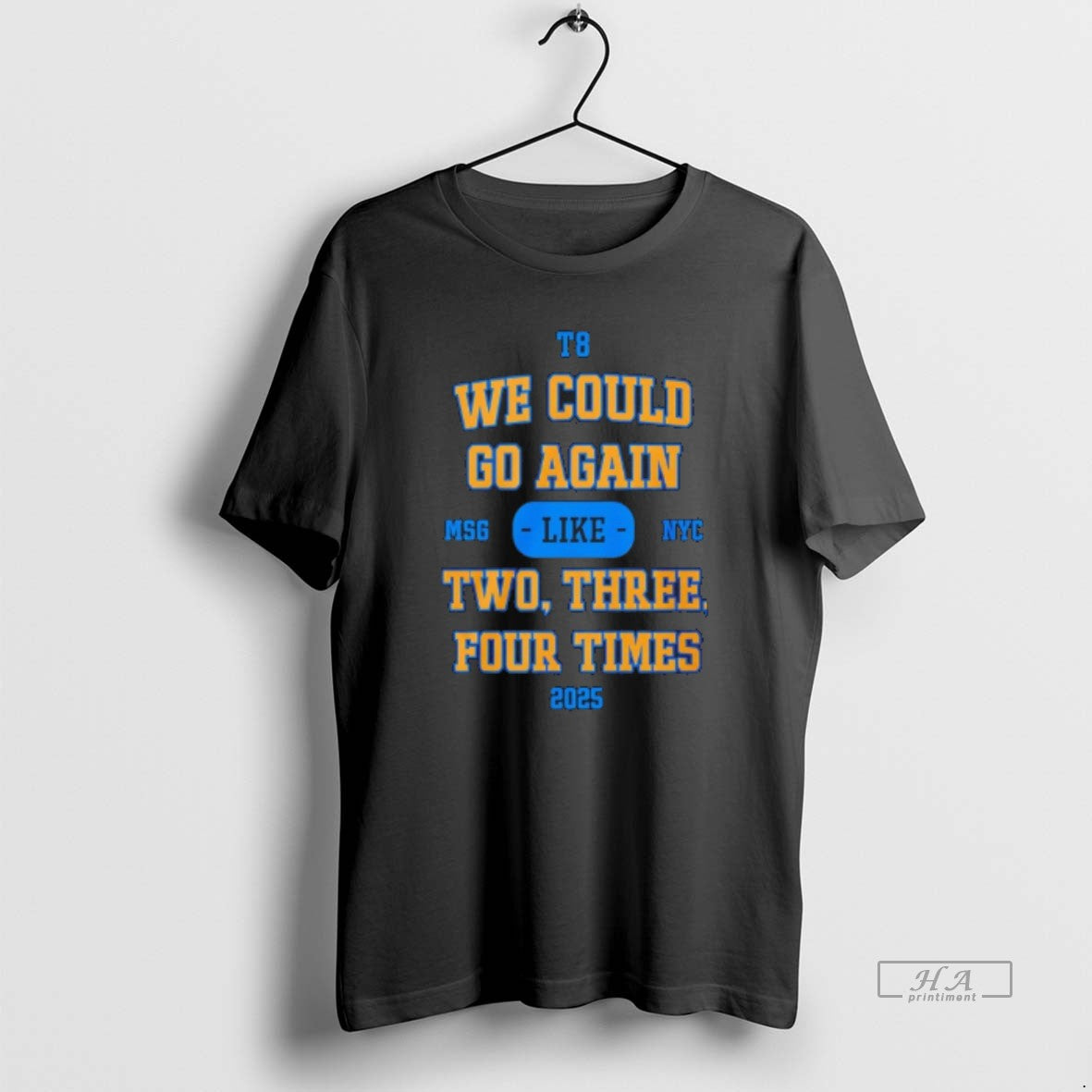 Official We Could Go Again Like Two Three Four Time 2025 T8 Msg Nyc T-Shirts, Hoodie, Sweatshirt | PopFlextees.com