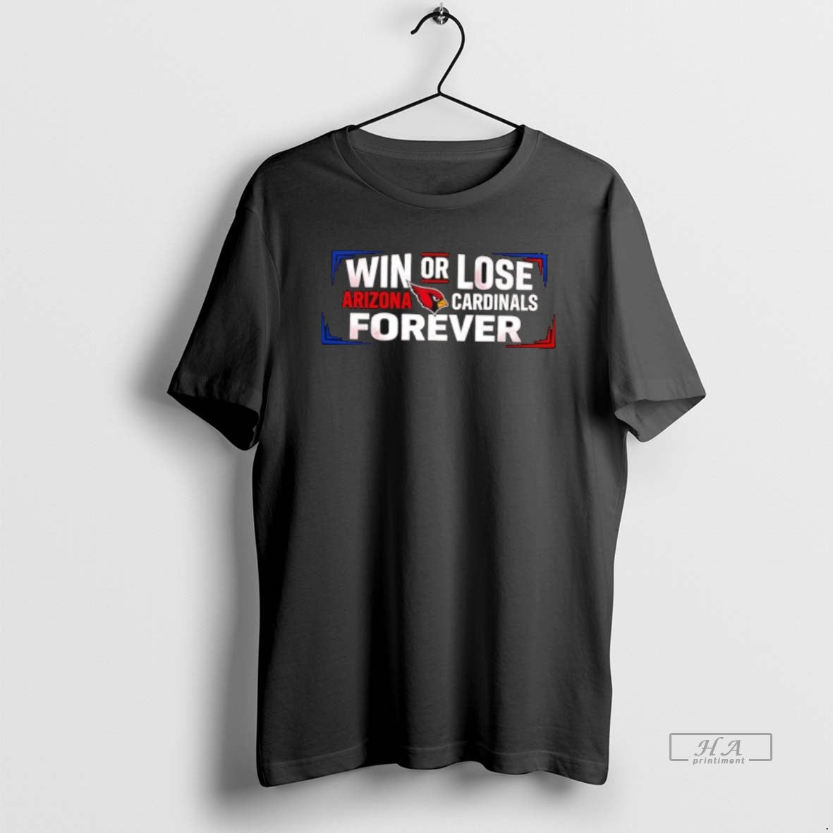 Official Win Or Lose Arizona Cardinals Forever T-Shirts, Hoodie, Sweatshirt | PopFlextees.com