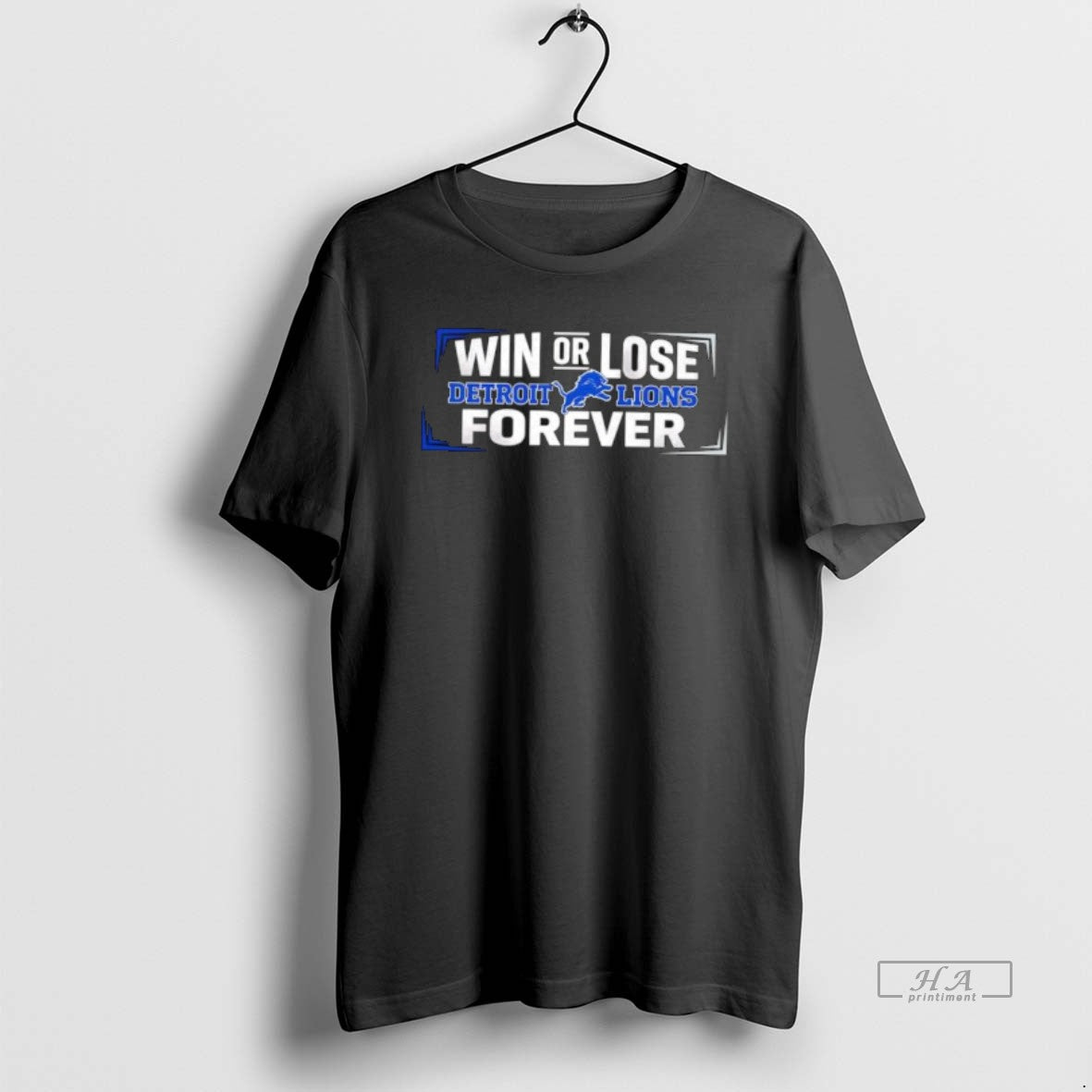 Official Win Or Lose Detroit Lions Forever T-Shirts, Hoodie, Sweatshirt | PopFlextees.com