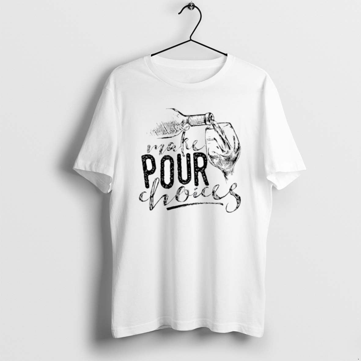 Official Wine Make Pour Choices T-Shirts, Hoodie, Sweatshirt | PopFlextees.com