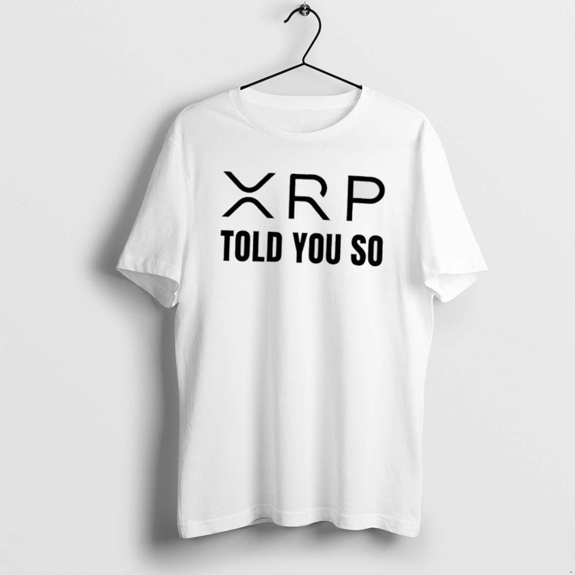 Official Xrp Told You So T-Shirts, Hoodie, Sweatshirt | PopFlextees.com