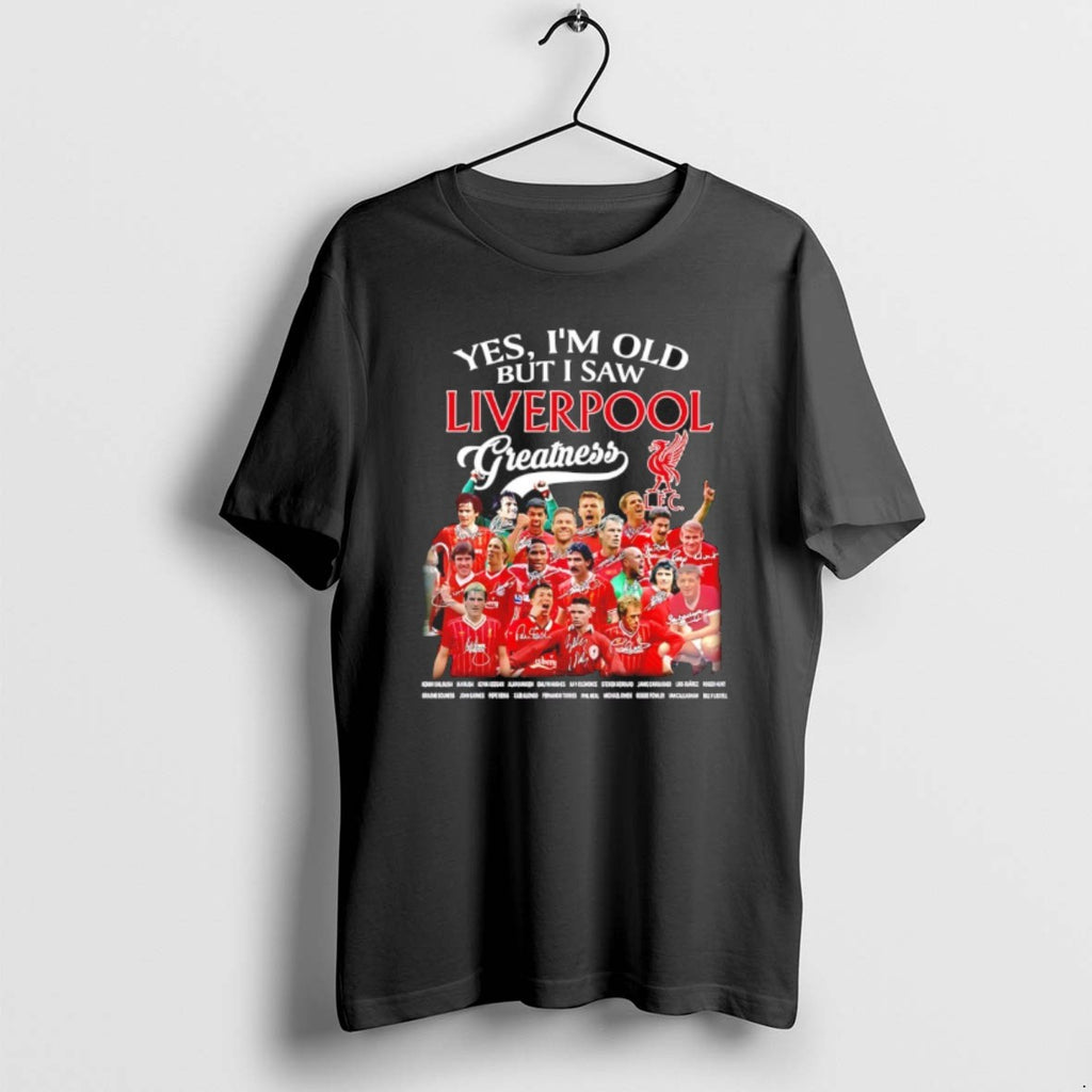 Official Yes Im Old But I Saw Liverpool Greatness Signatures T-Shirts, Hoodie, Sweatshirt | PopFlextees.com