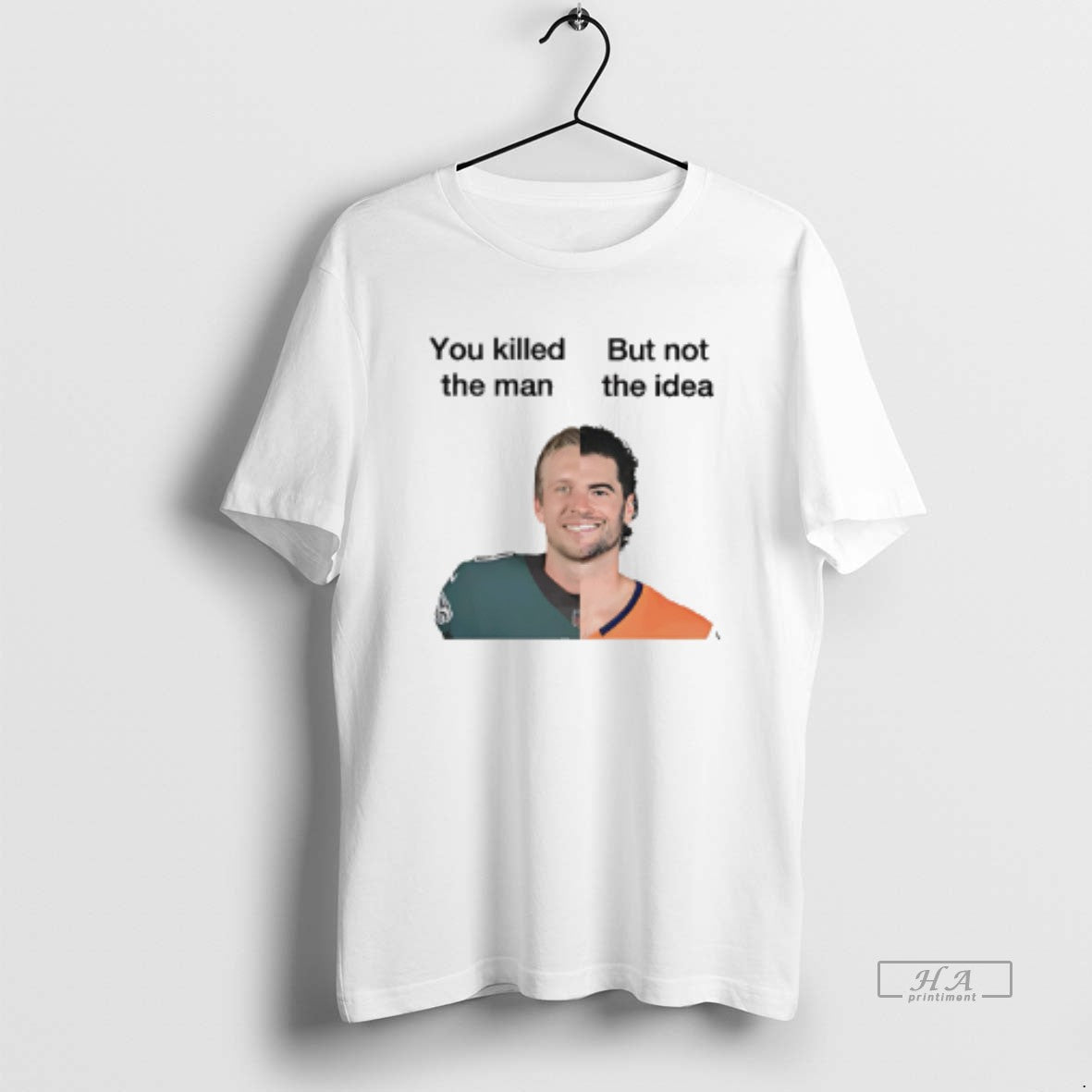 Official You Killed The Man But Not Idea Stidham T-Shirts, Hoodie, Sweatshirt | PopFlextees.com