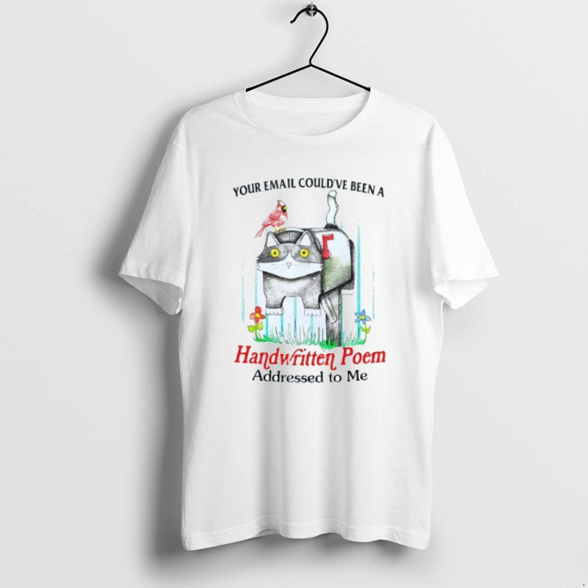 Official Your Email Couldve Been A Handwritten Poem Addressed To Me Cat Mens White Tee Hoodie, Sweatshirt | PopFlextees.com