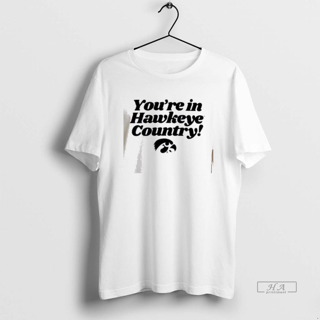 Official Youre Hawkeye Country T-Shirts, Hoodie, Sweatshirt