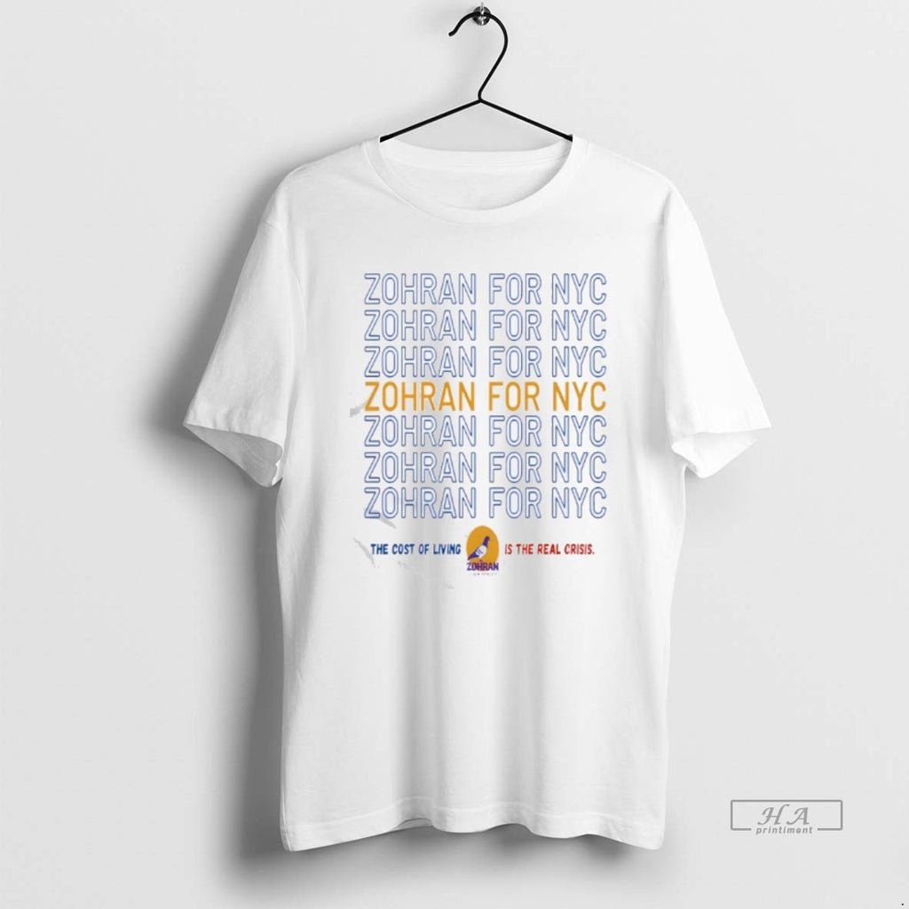Official Zohran For Nyc The Cost Of Living Is The Real Crisis T-Shirts, Hoodie, Sweatshirt | PopFlextees.com