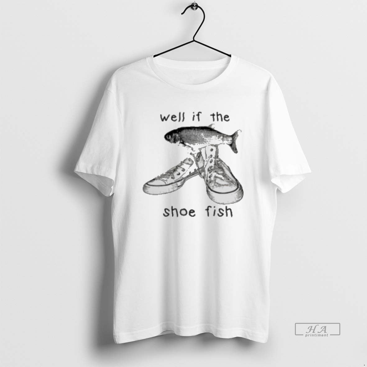 Official Funny Shoe Fish Well If The Shoe Fish Meme Classic Womens T-Shirts, Hoodie, Sweatshirt | PopFlextees.com