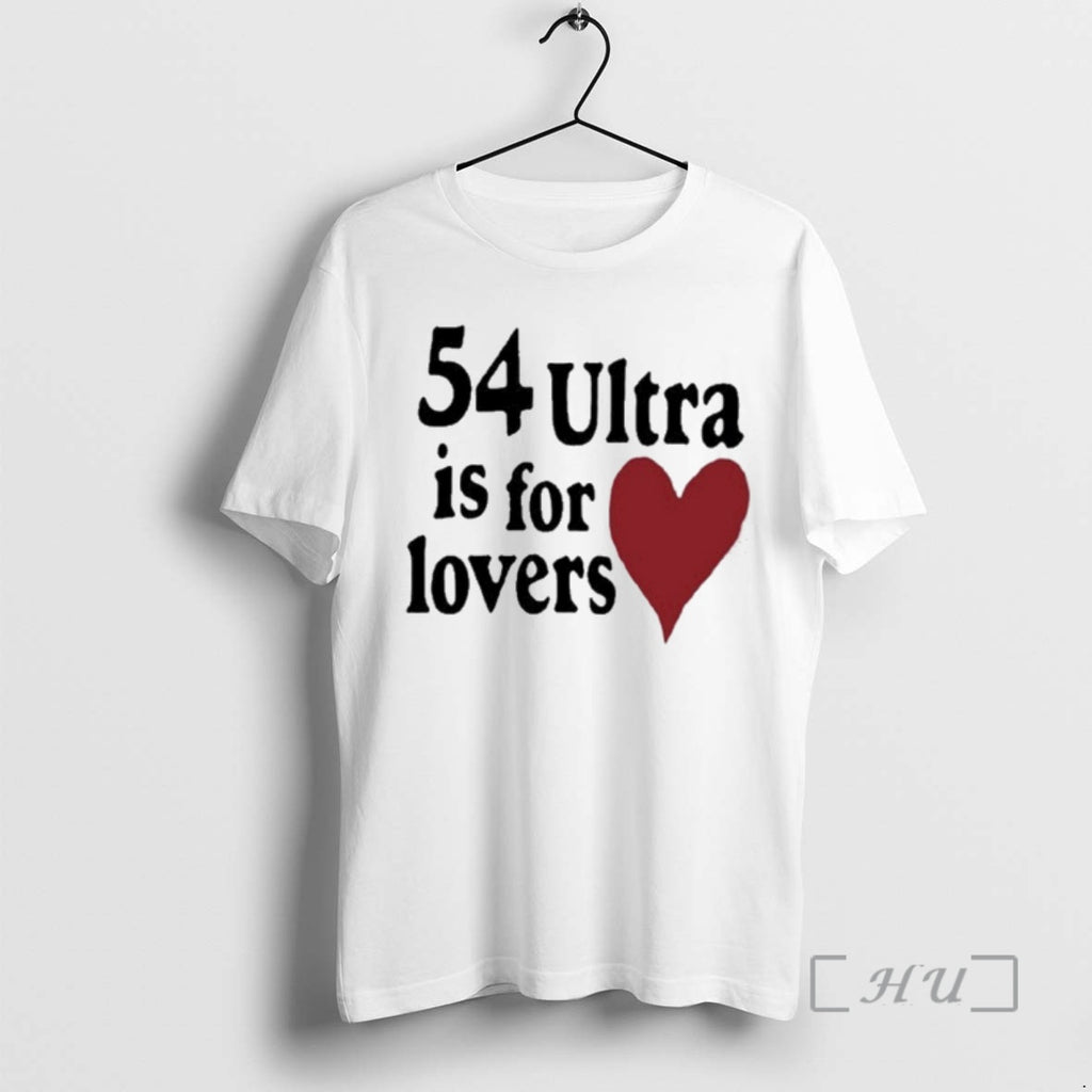 Officials 54 Ultra Is For Lovers T-Shirts, Hoodie, Sweatshirt | PopFlextees.com