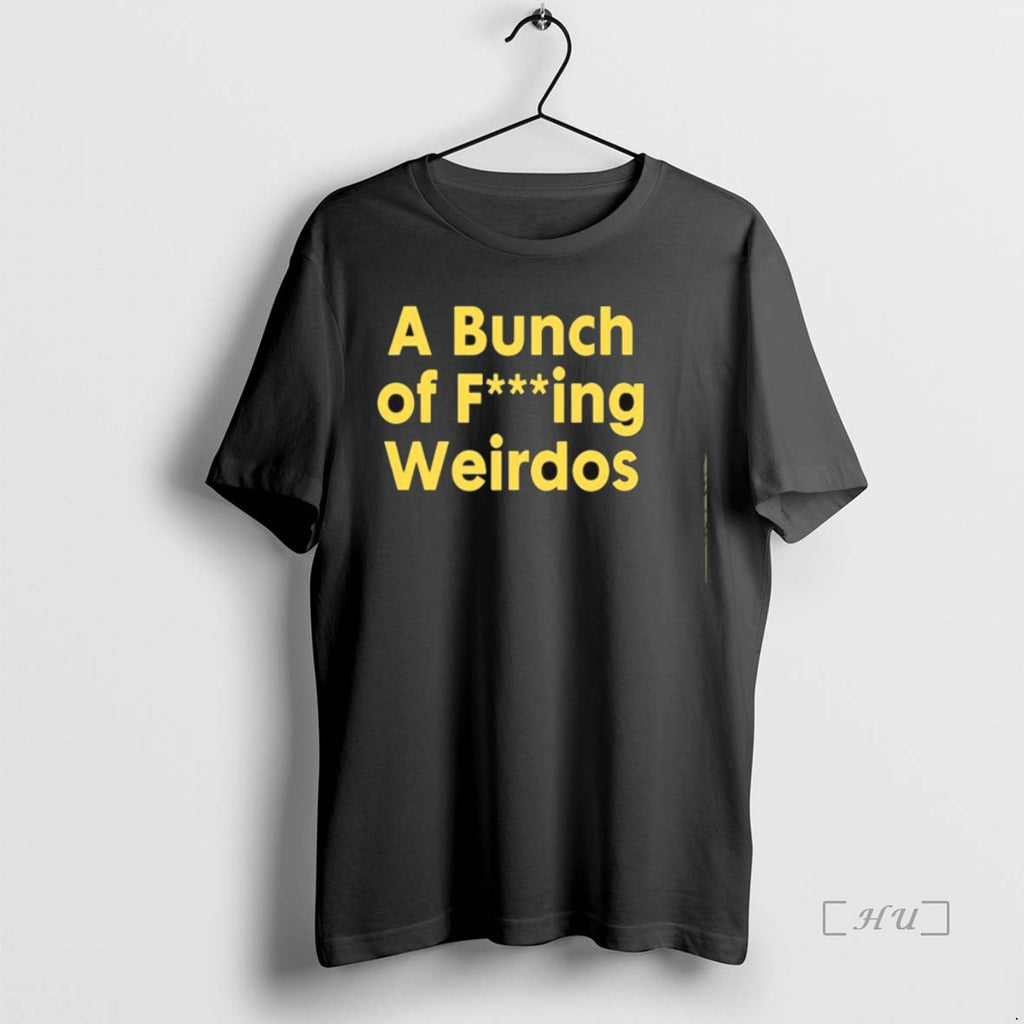 Officials A Bunch Of Fucking Weirdos T-Shirts, Hoodie, Sweatshirt | PopFlextees.com