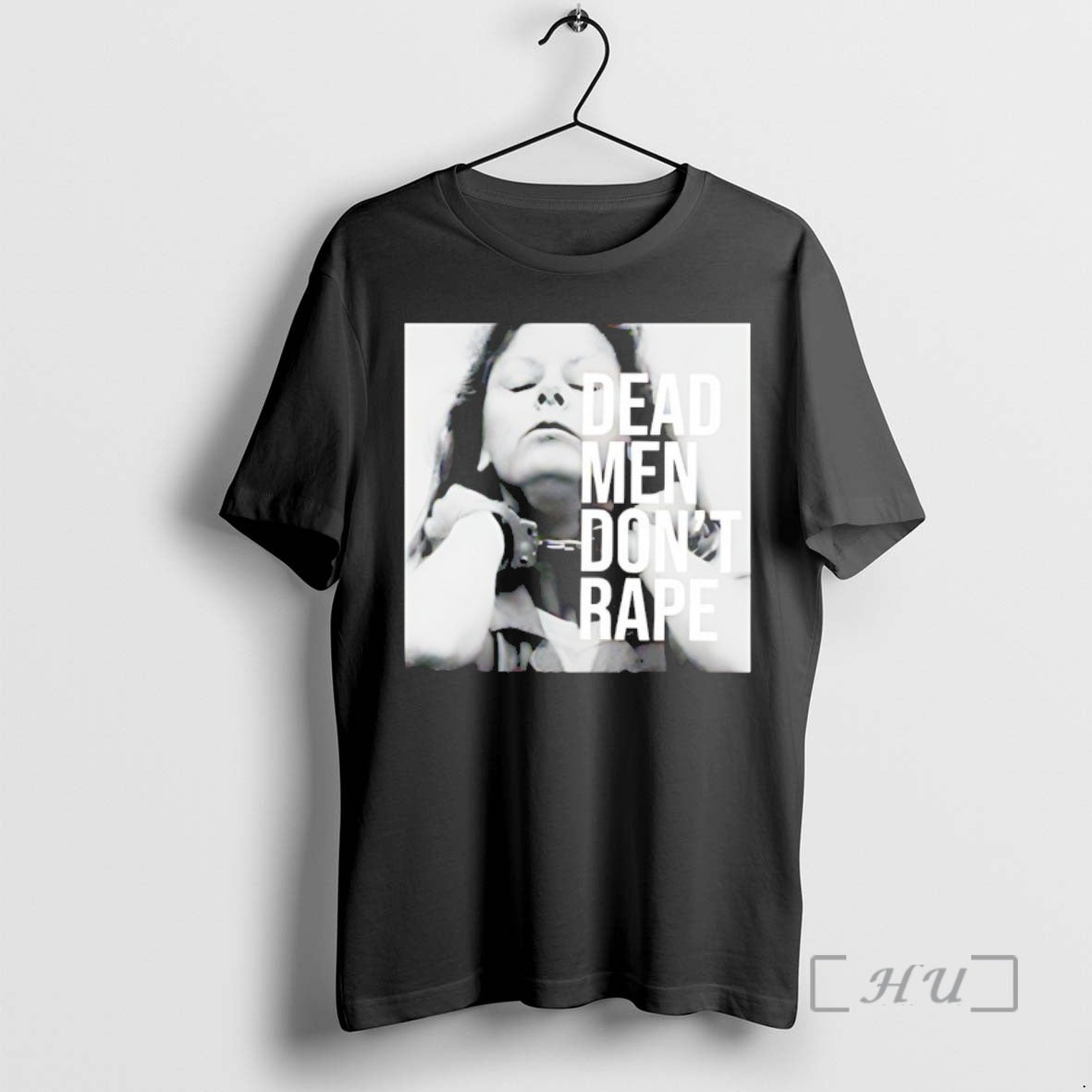Officials Aileen Wuornos Dead Men Dont Rape T-Shirts, Hoodie, Sweatshirt | PopFlextees.com
