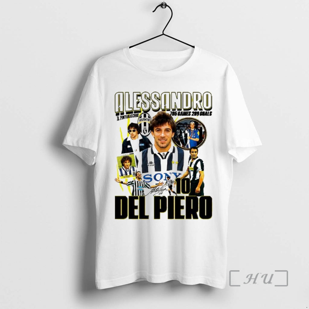 Officials Alessandro Del Piero Juventus Fc 705 Games 289 Goals Signature Retro Premium T Shirts Hoodie, Sweatshirt