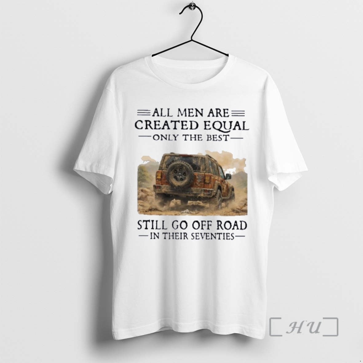 Officials All Men Are Created Equal Only The Best Still Go Off Road In Their T-Shirts, Hoodie, Sweatshirt | PopFlextees.com