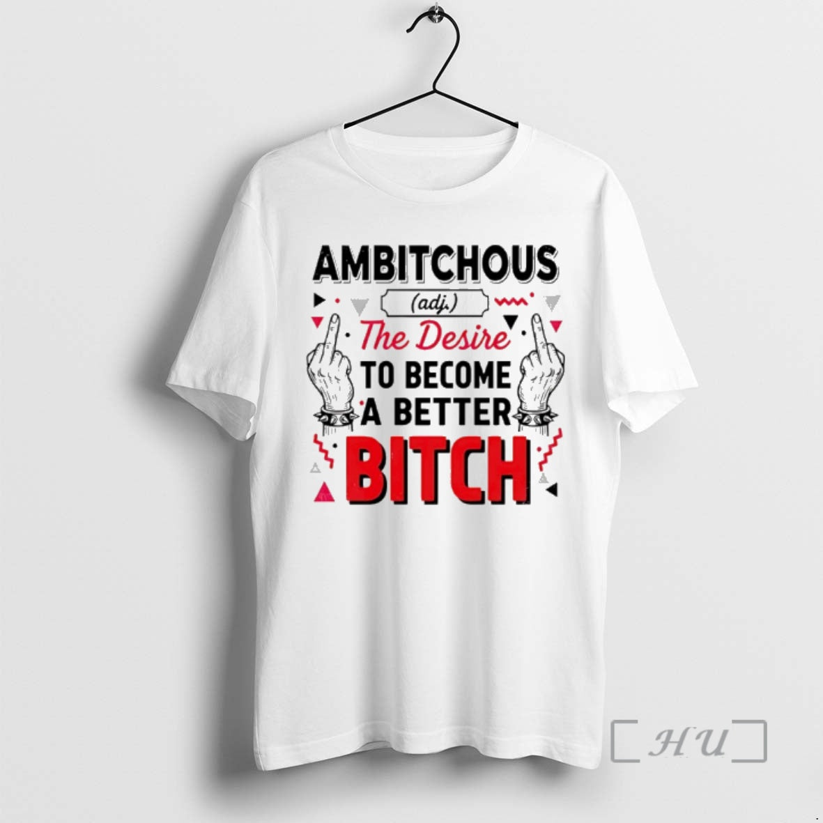 Officials Ambitchous Desire Become Better Bitch T-Shirts, Hoodie, Sweatshirt