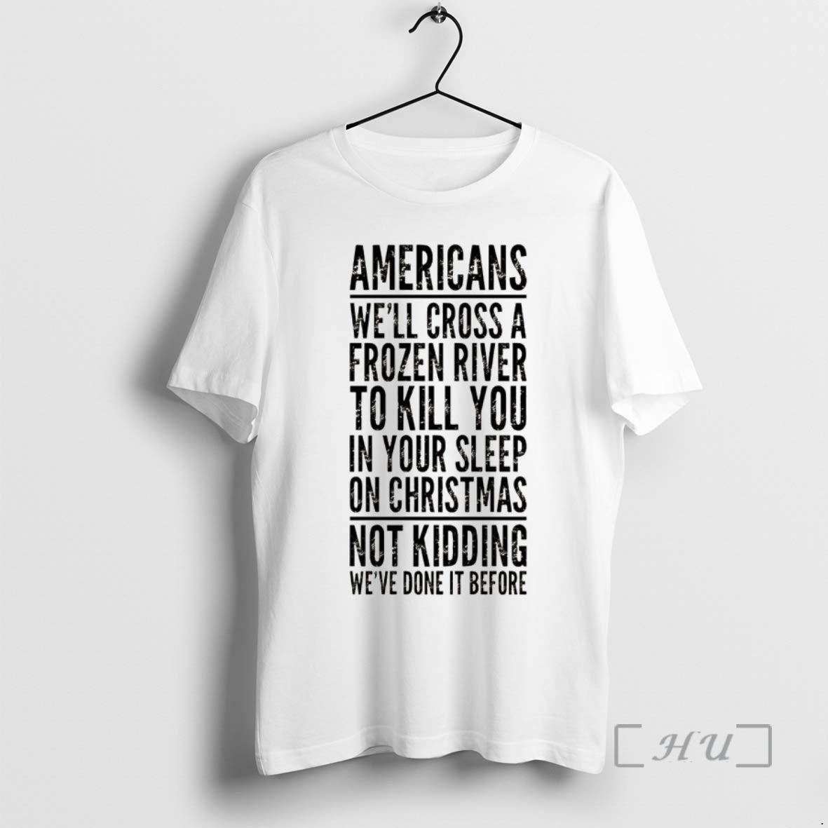 Officials American Well Cross A Frozen River To Kill You In Your Sleep On Christmas T-Shirts, Hoodie, Sweatshirt