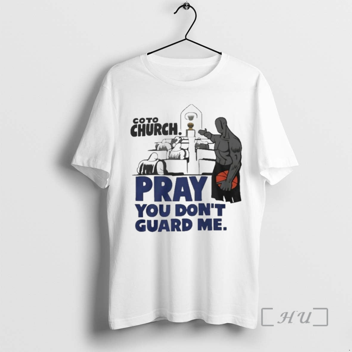 Officials And1 Go To Church Pray You Dont Guard Me T-Shirts, Hoodie, Sweatshirt | PopFlextees.com