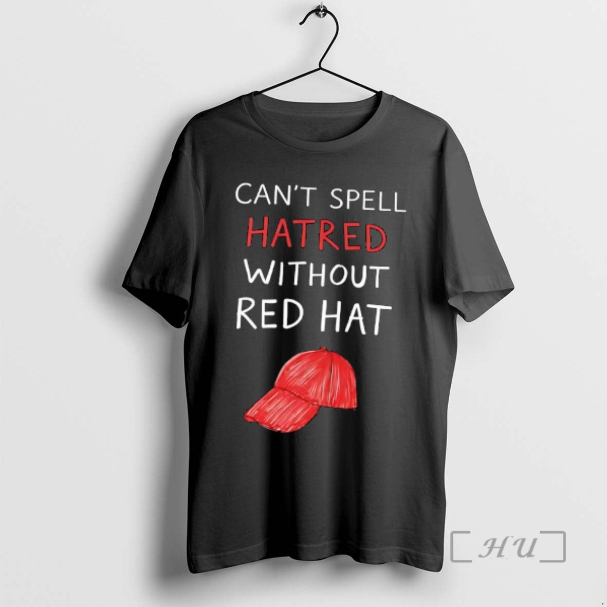Officials Anti Trump Cant Spell Hatred Without Red Hat T-Shirts, Hoodie, Sweatshirt