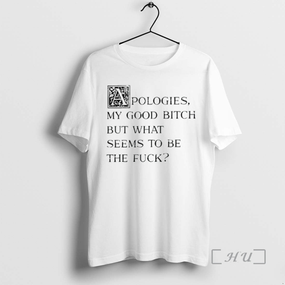 Officials Apologies My Good Bitch But What Seems Be Fuck T-Shirts, Hoodie, Sweatshirt