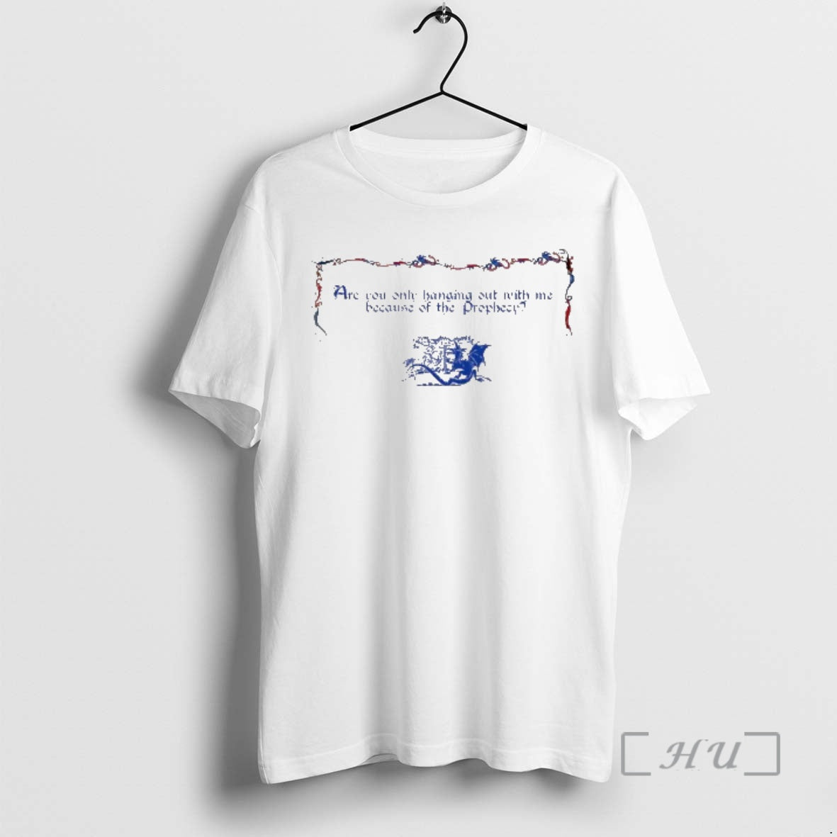 Officials Are You Only Hanging Out With Me Because Of The Prophecy Premium T Shirts Hoodie, Sweatshirt | PopFlextees.com