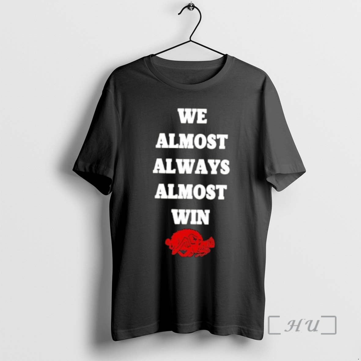 Officials Arkansas Razorbacks We Almost Always Almost Win T-Shirts, Hoodie, Sweatshirt | PopFlextees.com