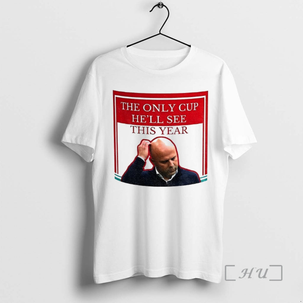 Officials Arne Slot Liverpool Fc The Only Cup Hell See This Year Premium T Shirts Hoodie, Sweatshirt | PopFlextees.com