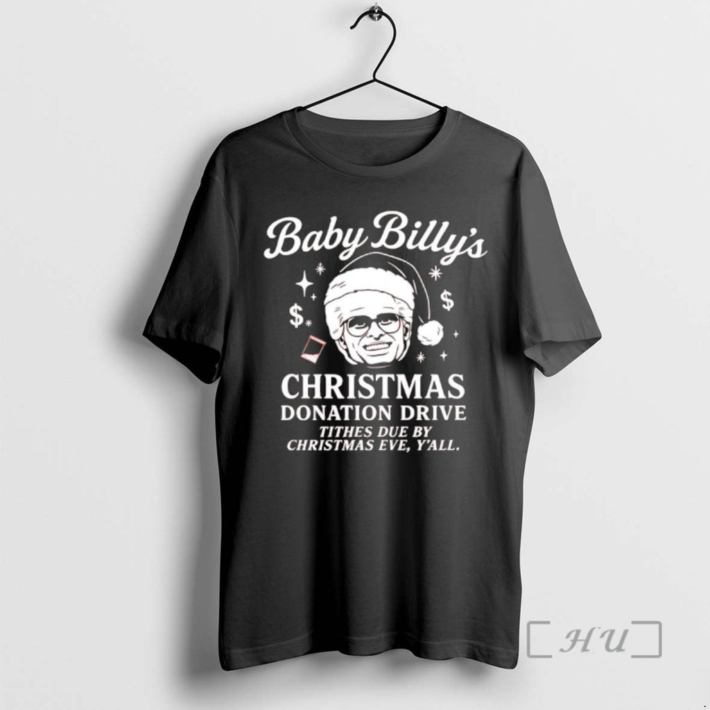 Officials Baby Billys Christmas Donation Drive Tithes Due By Christmas Eve Yall Premium T Shirts Hoodie, Sweatshirt