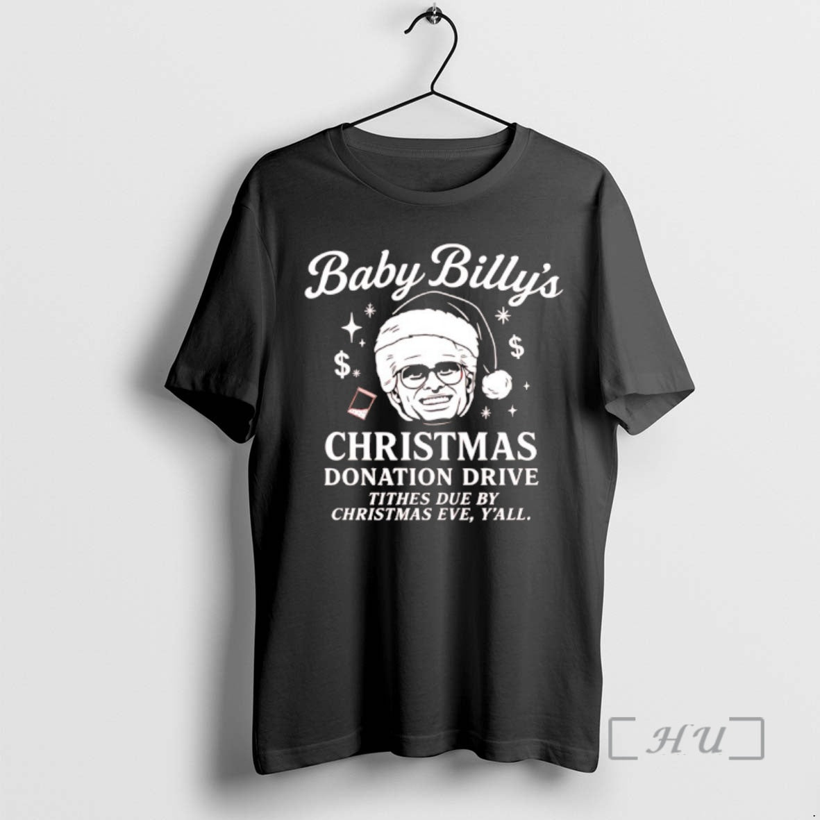 Officials Baby Billys Christmas Donation Drive Tithes Due By Christmas Eve Yall Premium T Shirts Hoodie, Sweatshirt