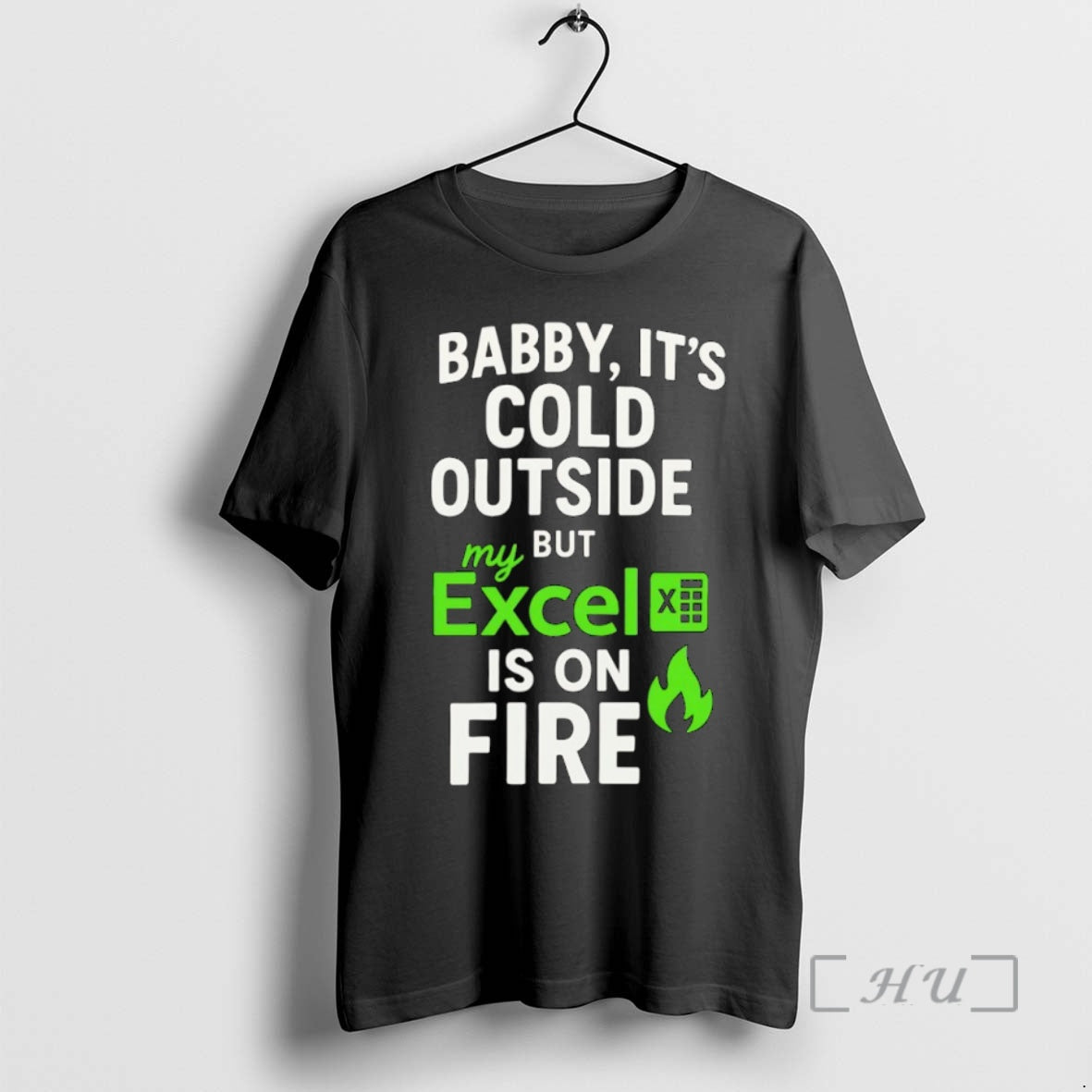 Officials Baby Its Cold Outside But My Excel Is On Fire Premium T Shirts Sweater Hoodie, Sweatshirt | PopFlextees.com
