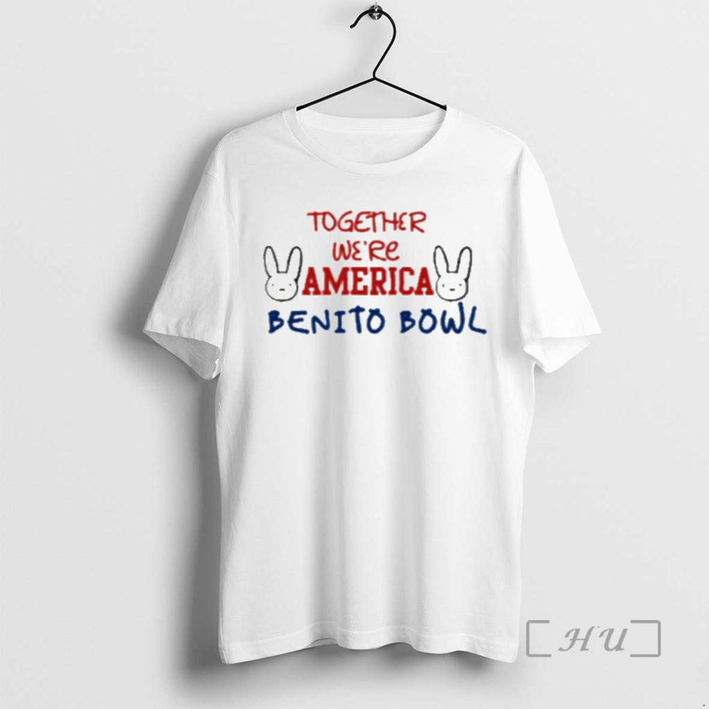 Officials Bad Bunny Benito Bowl Together We Are America T-Shirts, Hoodie, Sweatshirt | PopFlextees.com