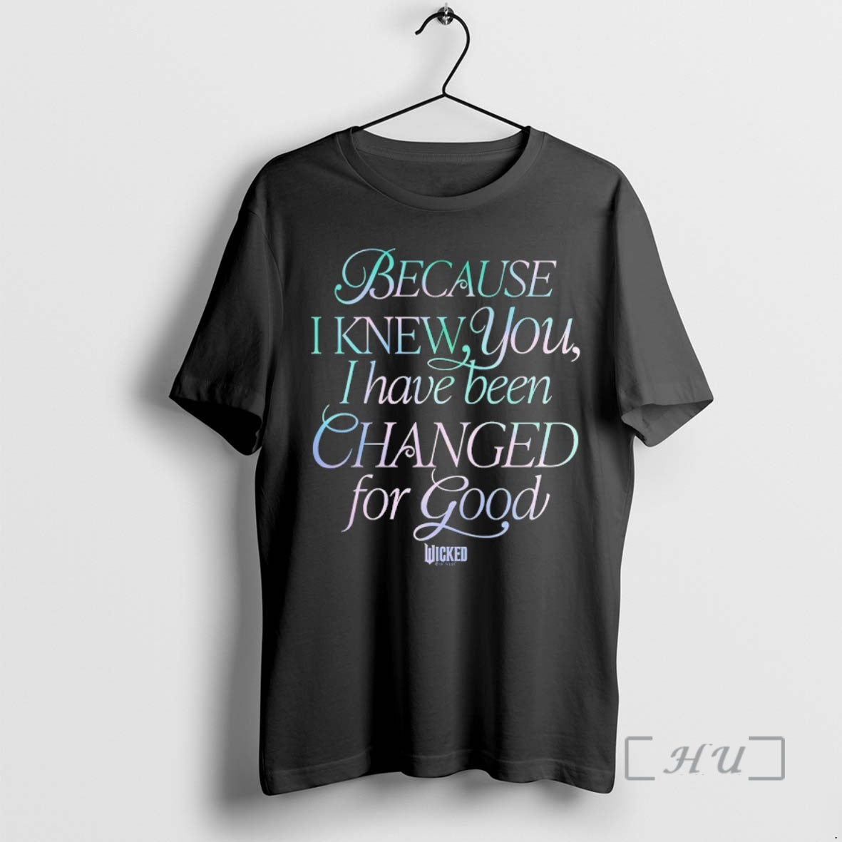 Officials Because I Knew You I Have Been Changed For Good Wicked Movie Premium T-Shirts, Hoodie, Sweatshirt | PopFlextees.com