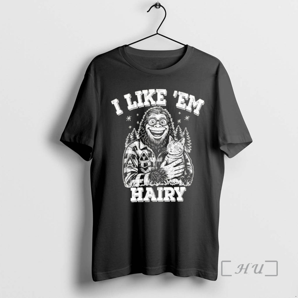 Officials Bigfoot And Cat I Like Em Hairy T-Shirts, Hoodie, Sweatshirt | PopFlextees.com