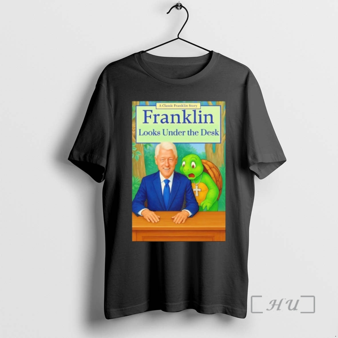 Officials Bill Clinton A Classic Franklin Story Franklin Looks Under The Desk Premium T Shirts Hoodie, Sweatshirt
