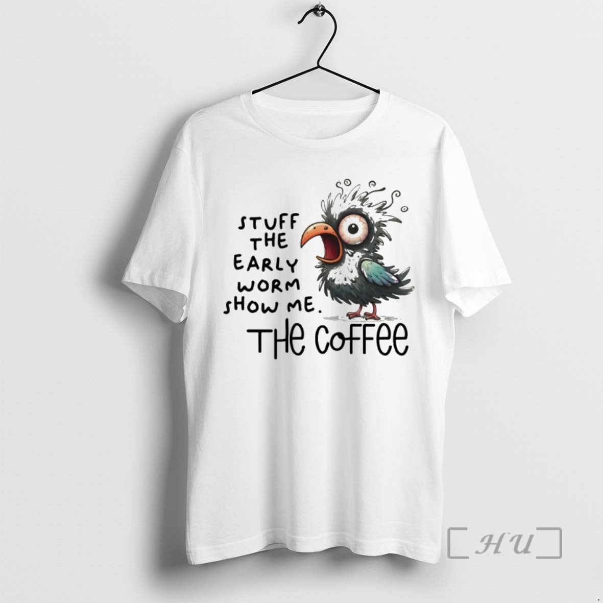 Officials Bird Stuff The Early Worm Show Me The Coffee T-Shirts, Hoodie, Sweatshirt | PopFlextees.com