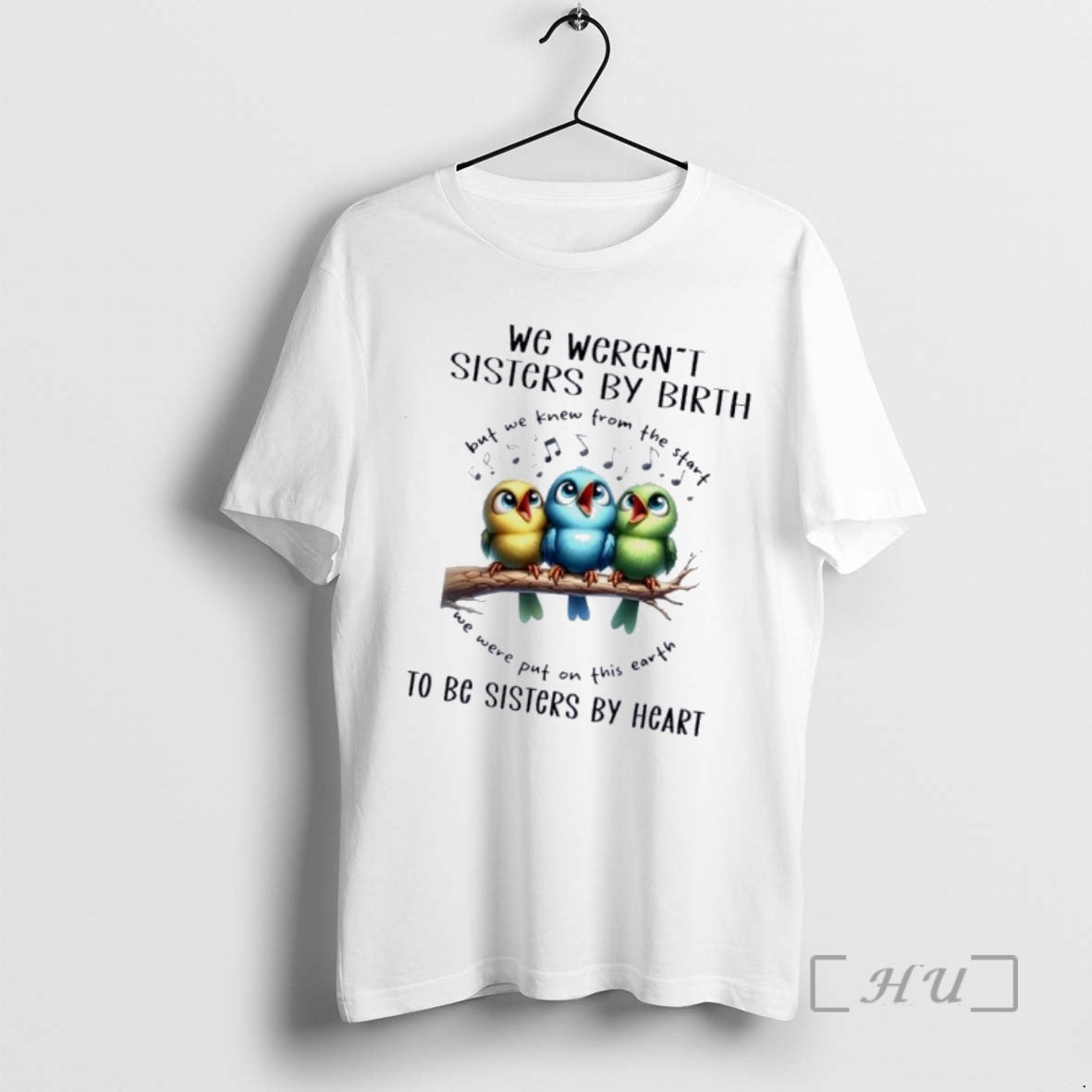 Officials Birds We Werent Sisters By Birth From The Start Earth This Put On To T-Shirts, Hoodie, Sweatshirt | PopFlextees.com