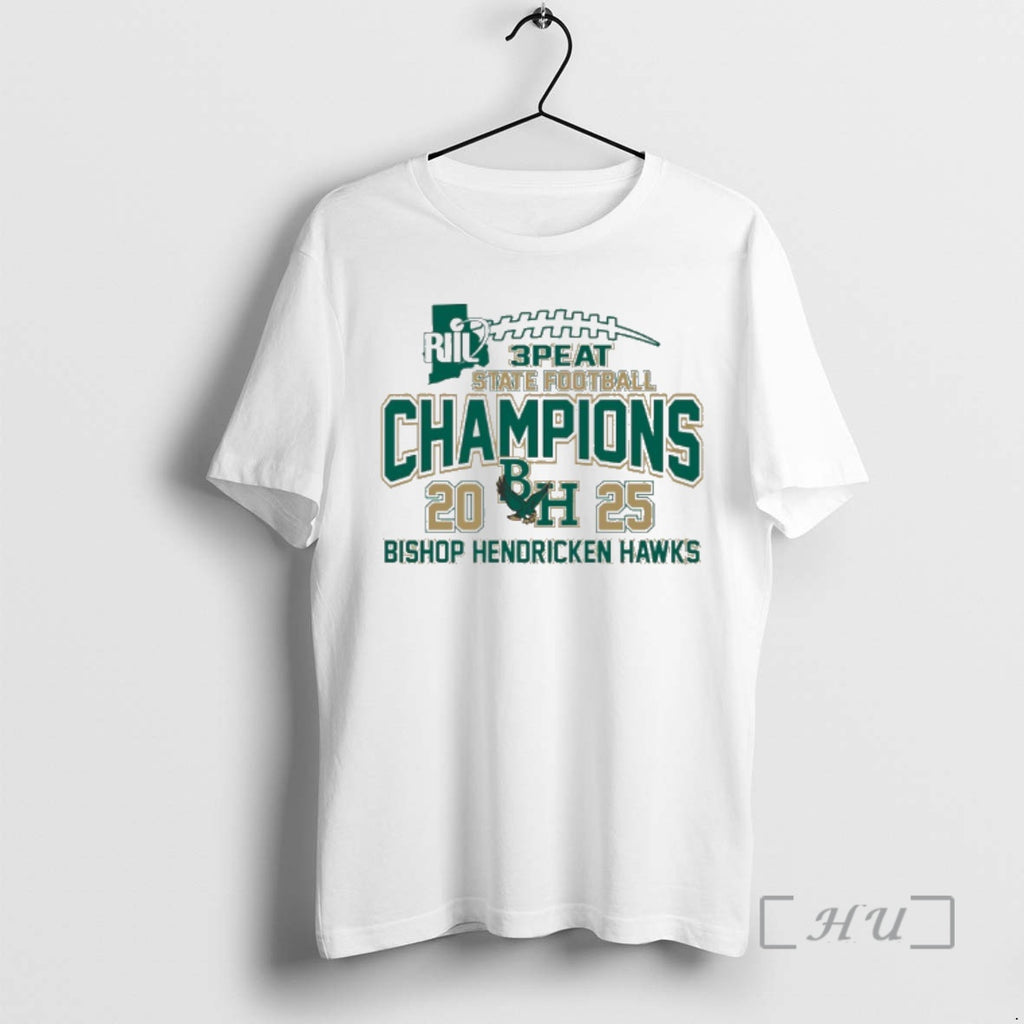Officials Bishop Hendricken Hawks Riil 3 Peat State Football Champions 2025 Premium T Shirts Sweater Hoodie, Sweatshirt
