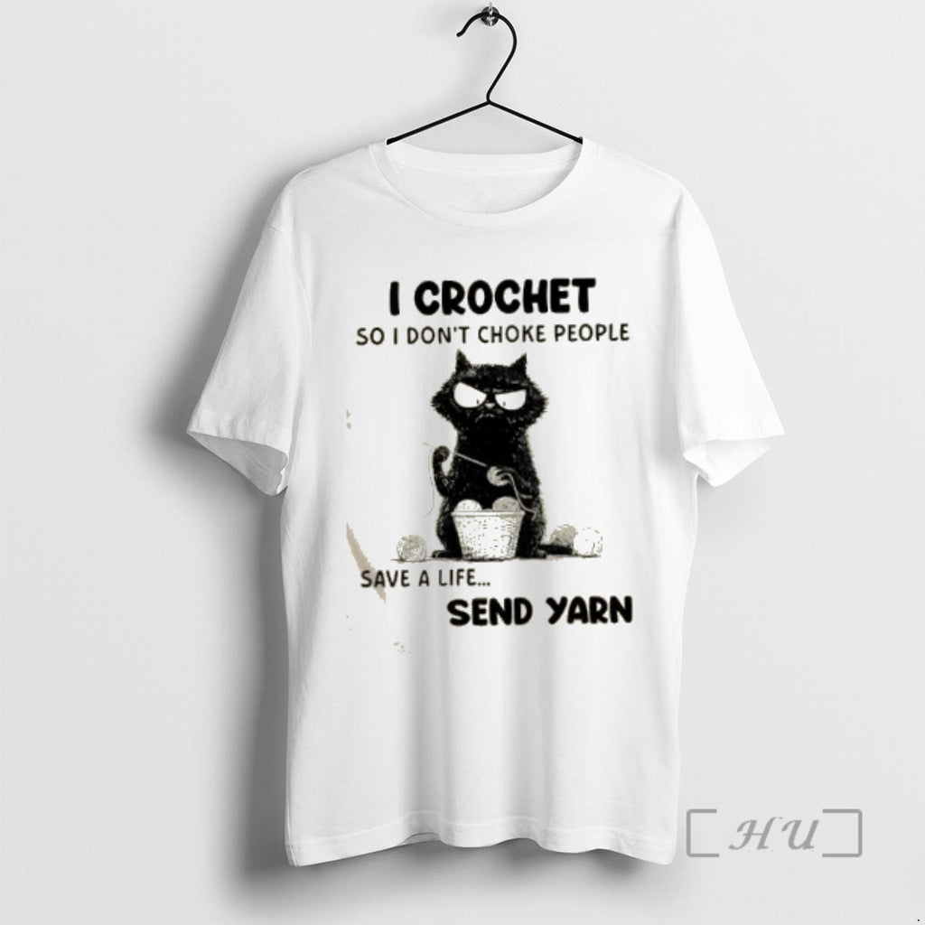 Officials Black Cat I Crochet So I Dont Choke People Save A Life Send Yarn T-Shirts, Hoodie, Sweatshirt | PopFlextees.com