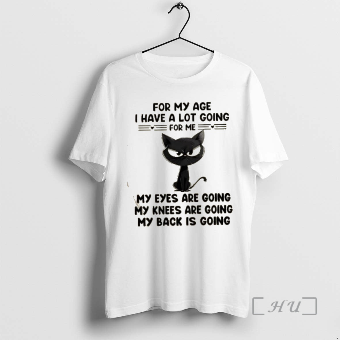 Officials Black Cat For My Age I Have A Lot Going For Me My Eyes T-Shirts, Hoodie, Sweatshirt | PopFlextees.com