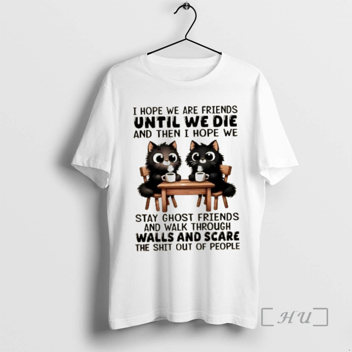 Officials Black Cats I Hope We Are Friends Until We Die And Then I Hope T-Shirts, Hoodie, Sweatshirt | PopFlextees.com