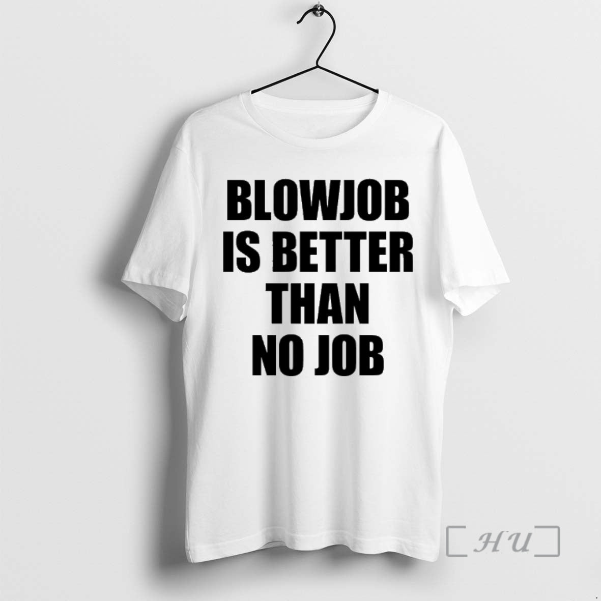 Officials Blowjob Is Better Than No Job T-Shirts, Hoodie, Sweatshirt | PopFlextees.com