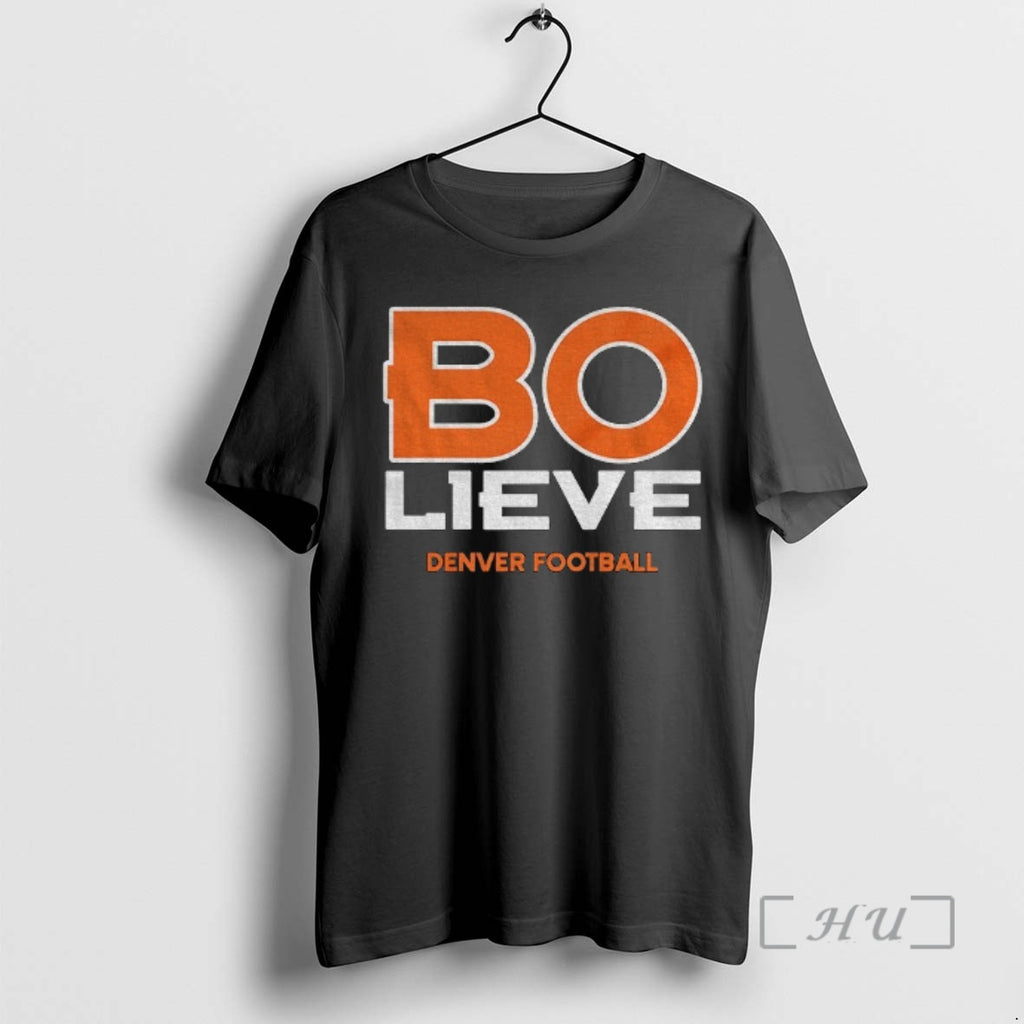 Officials Bo Nix Denver Bronco Bo Lieve Football Game Day 2025 Premium T Shirts Sweater Hoodie, Sweatshirt | PopFlextees.com