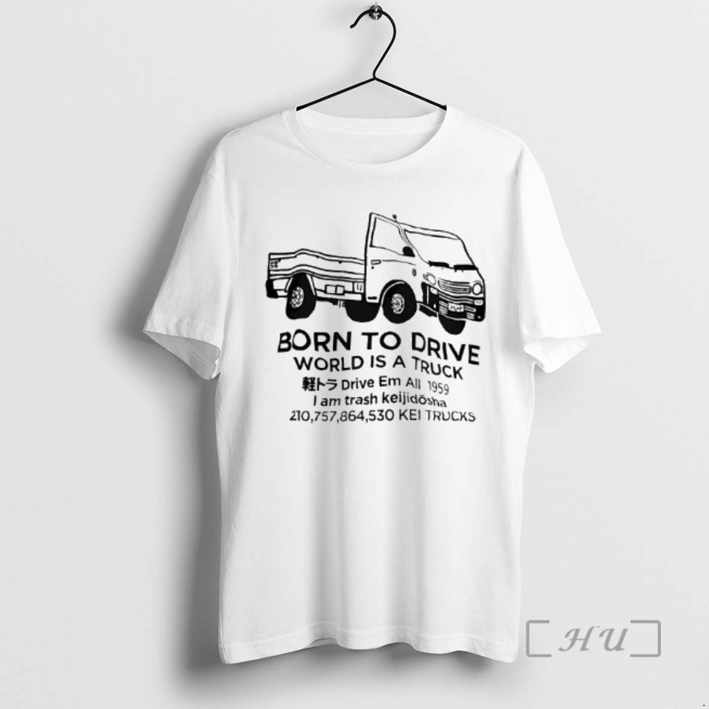Officials Born To Drive World I A Truck Drive Em All 1959 I Am Trash T-Shirts, Hoodie, Sweatshirt | PopFlextees.com