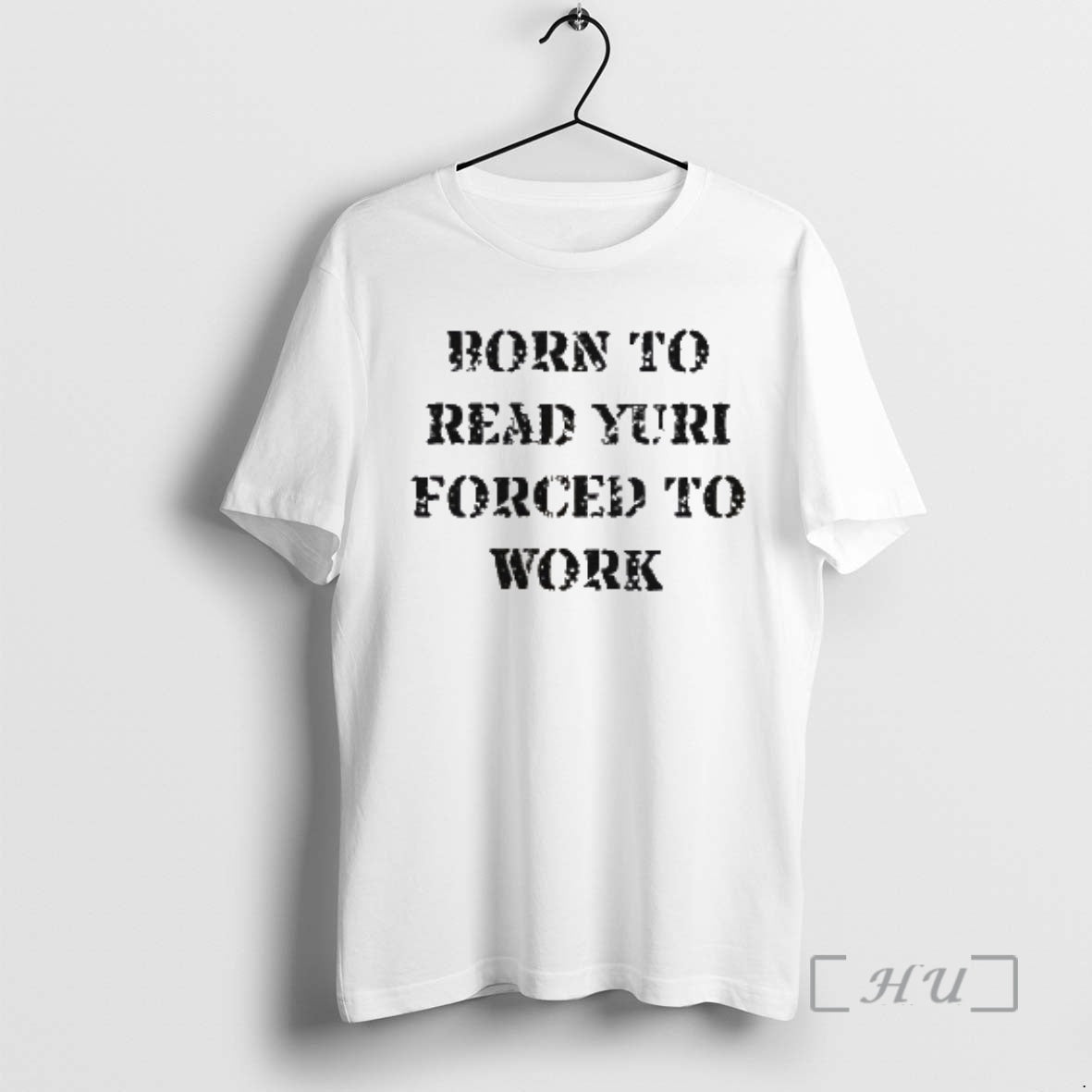 Officials Born To Read Yuri Forced To Work T-Shirts, Hoodie, Sweatshirt | PopFlextees.com