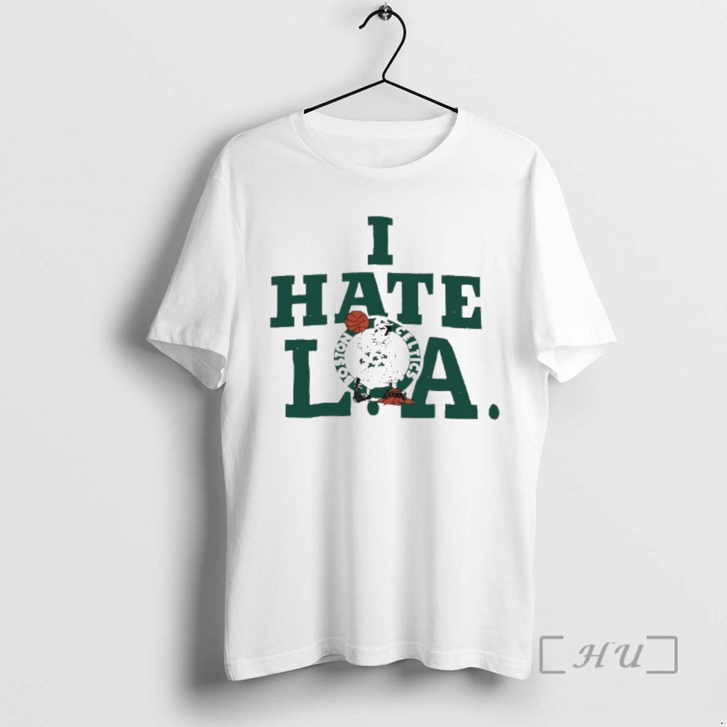 Officials Boston Celtics I Hate La T-Shirts, Hoodie, Sweatshirt | PopFlextees.com