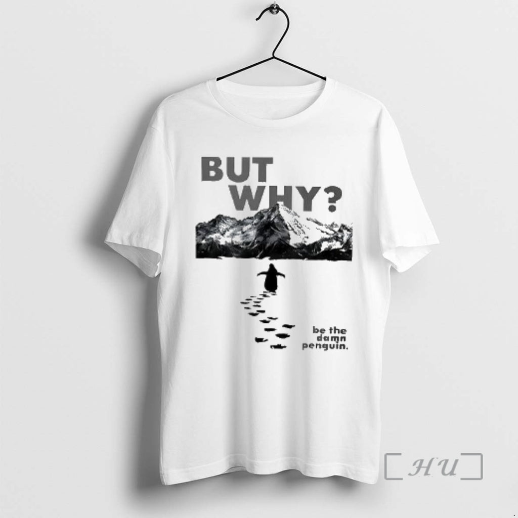 Officials But Why Be The Damn Penguin Woman T-Shirts, Hoodie, Sweatshirt | PopFlextees.com