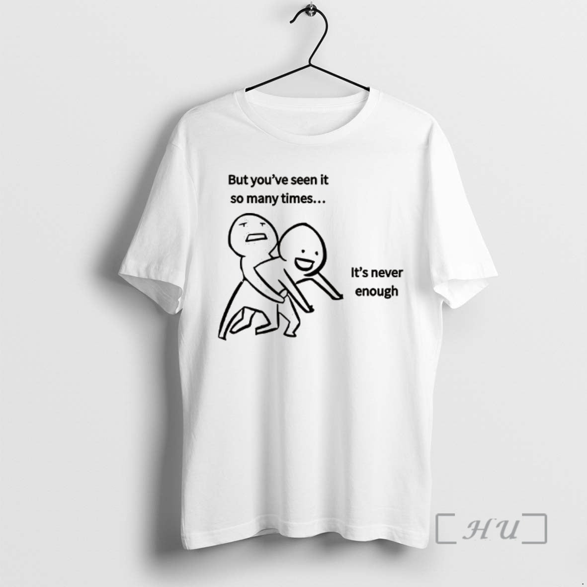 Officials But Youve Seen It So Many Times Its Never Enough Meme Premium T Shirts Hoodie, Sweatshirt | PopFlextees.com