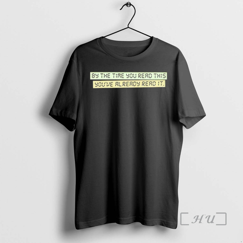 Officials By The Time You Read This Youve Already Read It Premium T Shirts Sweater Hoodie, Sweatshirt | PopFlextees.com
