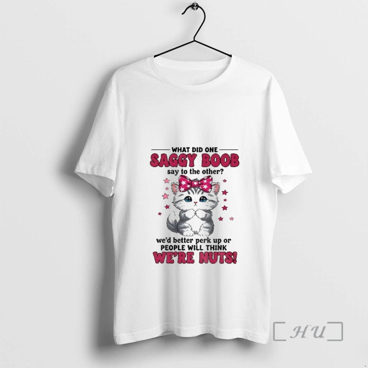 Officials Cat I What Did One Saggy Boob Say To The Other Wed Better Perk T-Shirts, Hoodie, Sweatshirt | PopFlextees.com